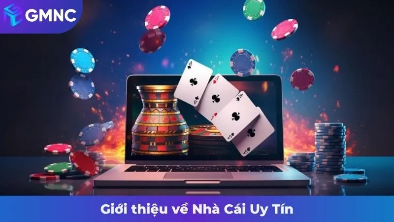 Giới thiệu về Nhà Cái Uy Tín